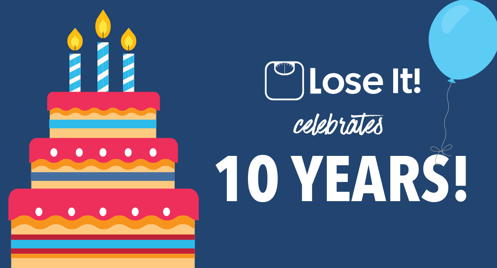 https://image-api.loseitblog.com/images/11bb0479af32aa9af1b6/2018/10/LoseIt_Celebrates_10yrs.png